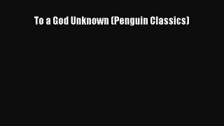 [PDF Download] To a God Unknown (Penguin Classics) [Download] Full Ebook