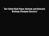 [PDF Download] The Yellow Wall-Paper Herland and Selected Writings (Penguin Classics) [PDF]