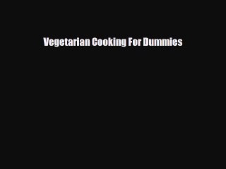 PDF Download Vegetarian Cooking For Dummies PDF Full Ebook