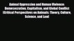 PDF Download Animal Oppression and Human Violence: Domesecration Capitalism and Global Conflict
