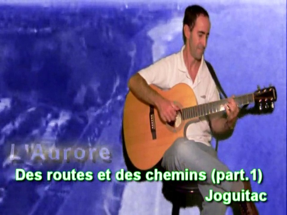 L'Aurore - Joguitac (compo) Des routes et des chemins (part.1)