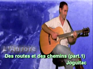 L'Aurore - Joguitac (compo) Des routes et des chemins (part.1)