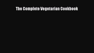 PDF Download The Complete Vegetarian Cookbook PDF Full Ebook