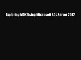 Read Exploring MDX Using Microsoft SQL Server 2012 Ebook Free