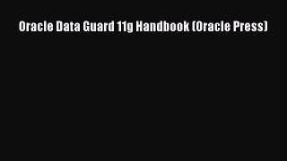 [PDF Download] Oracle Data Guard 11g Handbook (Oracle Press) [Download] Online