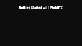 Download Getting Started with WebRTC Ebook Free