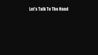 Let's Talk To The Hand [PDF] Full Ebook