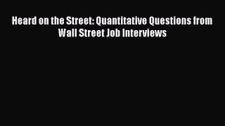 [PDF Download] Heard on the Street: Quantitative Questions from Wall Street Job Interviews
