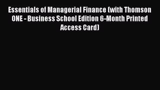 [PDF Download] Essentials of Managerial Finance (with Thomson ONE - Business School Edition