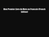 [PDF Download] Mon Premier Livre de Mots en Francais (French Edition) [Download] Online