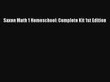 [PDF Download] Saxon Math 1 Homeschool: Complete Kit 1st Edition [Read] Online