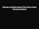 [PDF Download] Hebrews and Divine Speech (The Library of New Testament Studies) [PDF] Online