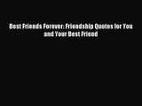Best Friends Forever: Friendship Quotes for You  and Your Best Friend [Download] Full Ebook