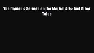 The Demon's Sermon on the Martial Arts: And Other Tales [Download] Online