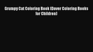[PDF Download] Grumpy Cat Coloring Book (Dover Coloring Books for Children) [Download] Online