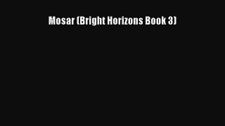 Mosar (Bright Horizons Book 3) [PDF Download] Online