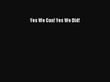 [PDF Download] Yes We Can! Yes We Did! [Download] Full Ebook