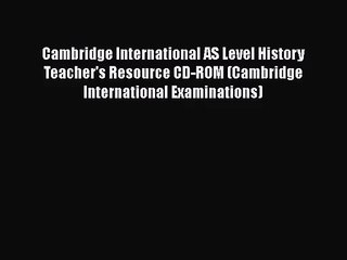 [PDF Download] Cambridge International AS Level History Teacher's Resource CD-ROM (Cambridge