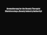 Aromatherapy for the Beauty Therapist (Hairdressing & Beauty Industry Authority) [Download]