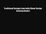 [PDF Download] Traditional Designs from India (Dover Design Coloring Books) [Read] Full Ebook