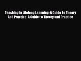 Teaching In Lifelong Learning: A Guide To Theory And Practice: A Guide to Theory and Practice