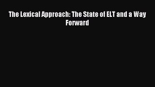 The Lexical Approach: The State of ELT and a Way Forward [Read] Full Ebook