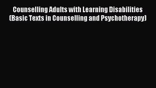 Counselling Adults with Learning Disabilities (Basic Texts in Counselling and Psychotherapy)