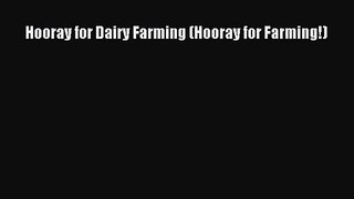 [PDF Download] Hooray for Dairy Farming (Hooray for Farming!) [Read] Online