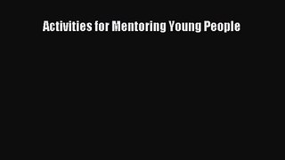 Activities for Mentoring Young People [PDF Download] Full Ebook