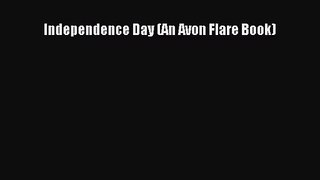 [PDF Download] Independence Day (An Avon Flare Book) [Download] Full Ebook