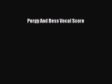 PDF Download Porgy And Bess Vocal Score Read Full Ebook