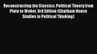 PDF Download Reconstructing the Classics: Political Theory from Plato to Weber 3rd Edition