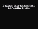 PDF Download All Music Guide to Rock: The Definitive Guide to Rock Pop and Soul (3rd Edition)