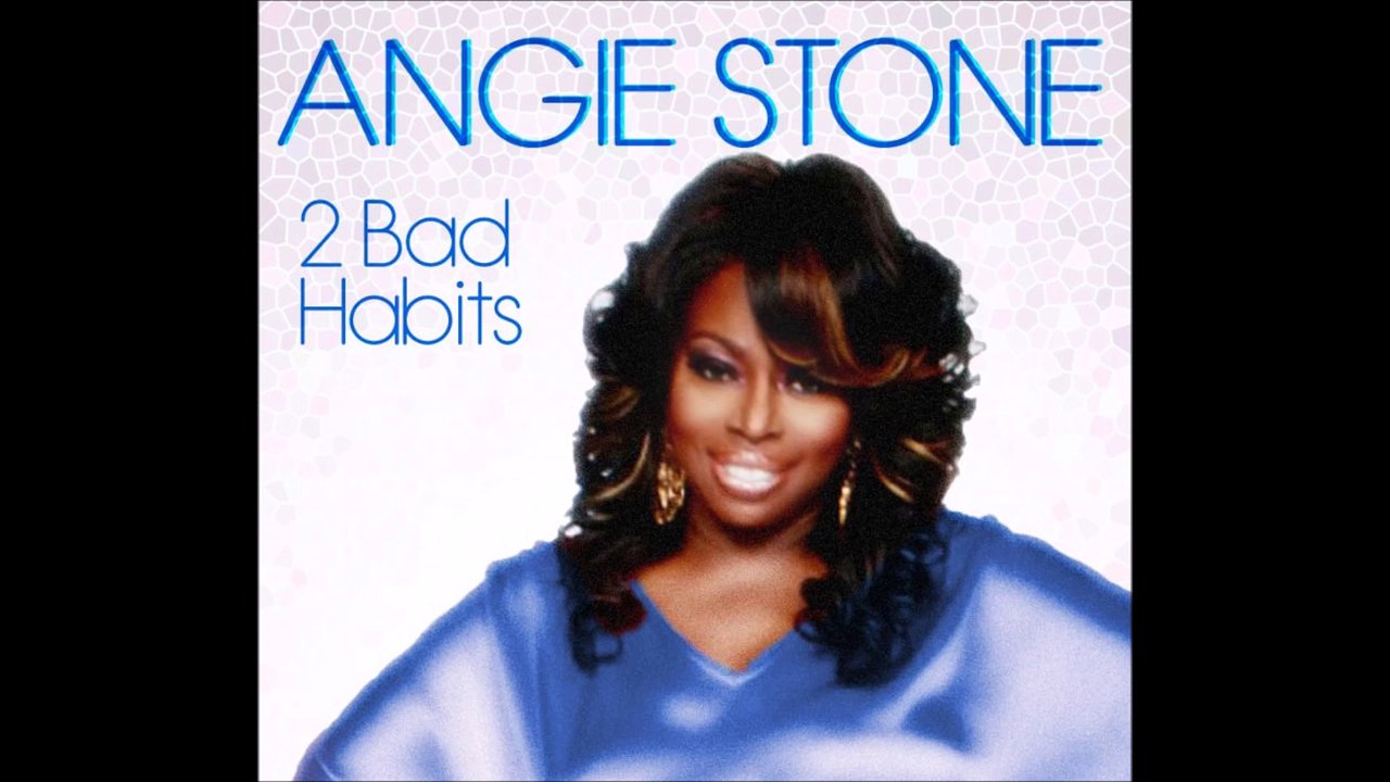 ANGIE STONE - 2 BAD HABITS - DREAM - NEW