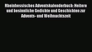 Rheinhessisches Adventskalenderbuch: Heitere und besinnliche Gedichte und Geschichten zur Advents-