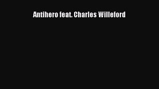Antihero feat. Charles Willeford PDF Download kostenlos