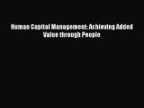 [PDF Download] Human Capital Management: Achieving Added Value through People [Download] Online