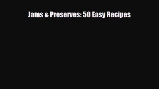 [PDF Download] Jams & Preserves: 50 Easy Recipes [PDF] Online