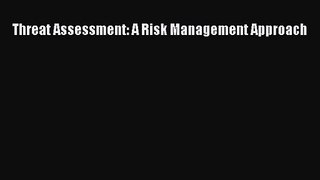[PDF Download] Threat Assessment: A Risk Management Approach [PDF] Online