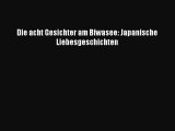 Die acht Gesichter am Biwasee: Japanische Liebesgeschichten PDF Ebook Download Free Deutsch