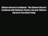 [PDF Download] Chinese Desserts Cookbook - The Chinese Dessert Cookbook with Authentic Flavors: