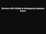 PDF Download Warriors of Art: A Guide to Contemporary Japanese Artists Download Online