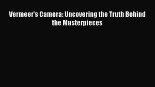 PDF Download Vermeer's Camera: Uncovering the Truth Behind the Masterpieces Download Full Ebook