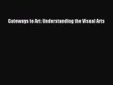 PDF Download Gateways to Art: Understanding the Visual Arts Read Full Ebook