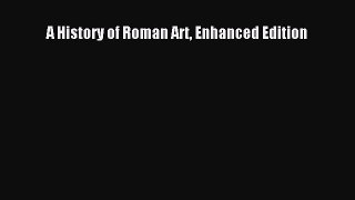 PDF Download A History of Roman Art Enhanced Edition PDF Full Ebook