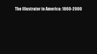 PDF Download The Illustrator in America: 1860-2000 Read Full Ebook