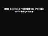 [PDF Download] Mood Disorders: A Practical Guide (Practical Guides in Psychiatry) [Download]