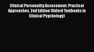 [PDF Download] Clinical Personality Assessment: Practical Approaches 2nd Edition (Oxford Textbooks