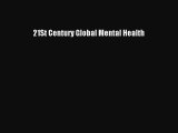 [PDF Download] 21St Century Global Mental Health [PDF] Full Ebook