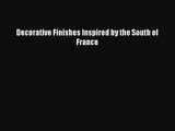PDF Download Decorative Finishes Inspired by the South of France Download Online